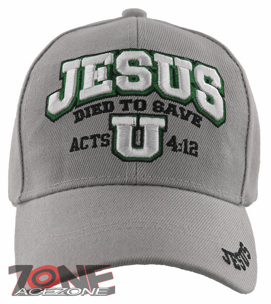 JESUS DIED TO SAVE U ACTS 4:12 CHRISTIAN BALL CAP HAT GRAY