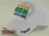 BORN TO FISH FORCED TO WORK FISHING CAP HAT WHITE