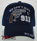 NEW! WE DON'T DIAL 911 PISTOL GUN CAP HAT N1 NAVY