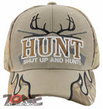 HUNT SHUT UP AND HUNT! DEER OUTDOOR HUNTING BALL CAP HAT TAN SAND FOREST CAMO