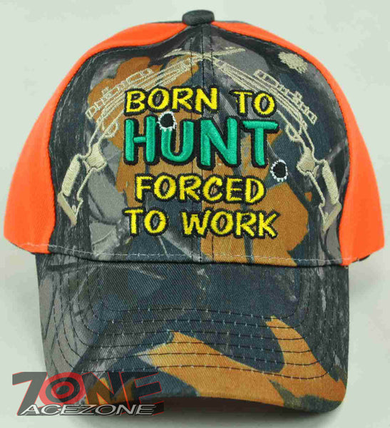 NEW! BORN TO HUNT FORCED TO WORK CAMO ORANGE CAP HAT
