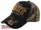 BORN TO HUNT FORCED TO WORK DEER BUCK HUNTING CAP HAT BLACK