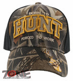 BORN TO HUNT FORCED TO WORK DEER BUCK HUNTING CAP HAT CAMO