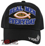 NEW! REAL MEN PRAY EVERYDAY I LOVE JESUS CHRISTIAN BALL CAP HAT BLACK