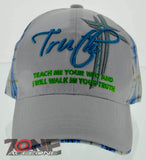 JESUS TRUTH TEACH ME YOUR WAT AND I WILL WALK IN YOUR TRUTH CAP HAT WHITE