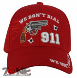 NEW! WE DON'T DIAL 911 PISTOL GUN CAP HAT RED